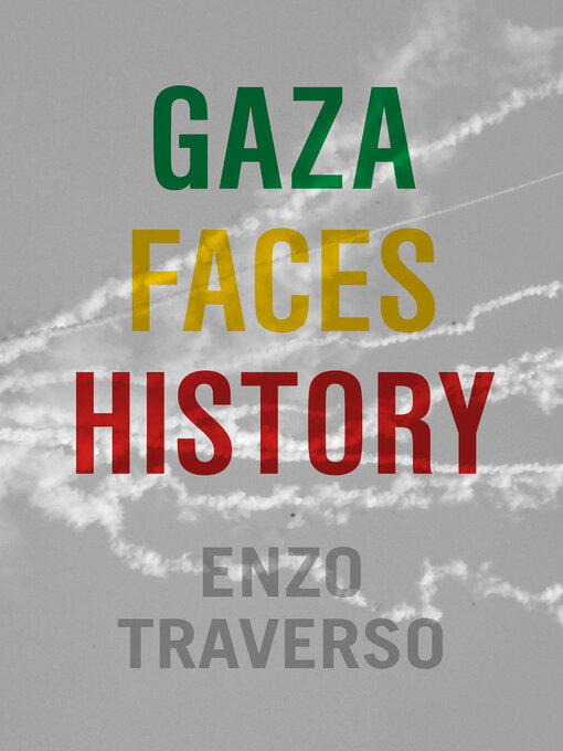 Title details for Gaza Faces History by Enzo Traverso - Available